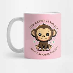 Like A Chimp At The Zoo, I'm All Bananas For You Mug
